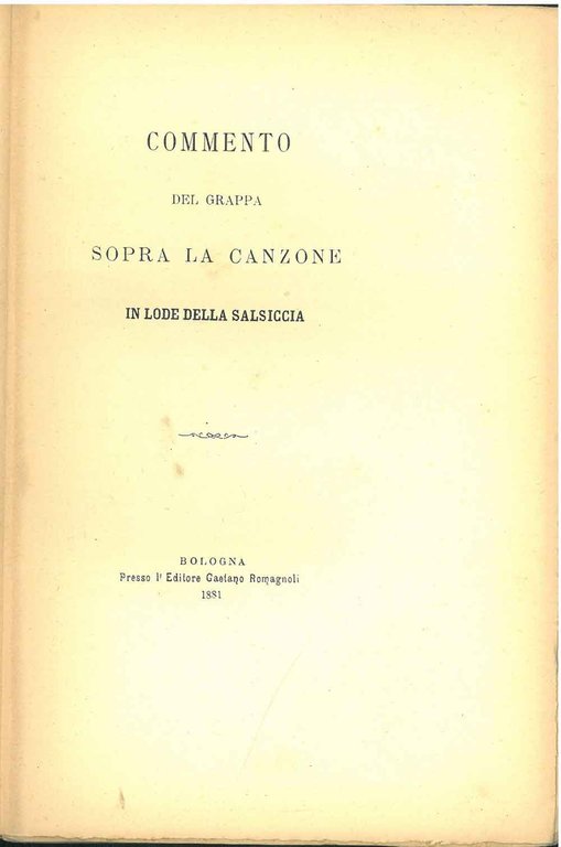 Commento del Grappa sopra la canzone in lode della salsiccia. …