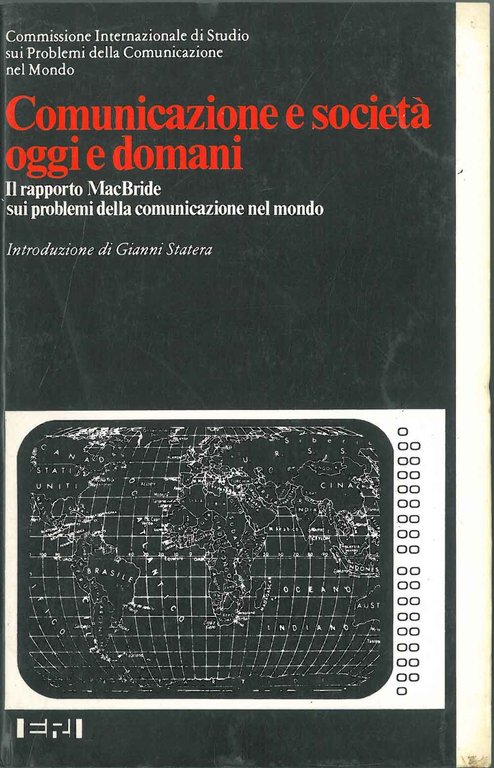 Comunicazione e società oggi e domani. Il rapportto MacBride sui …