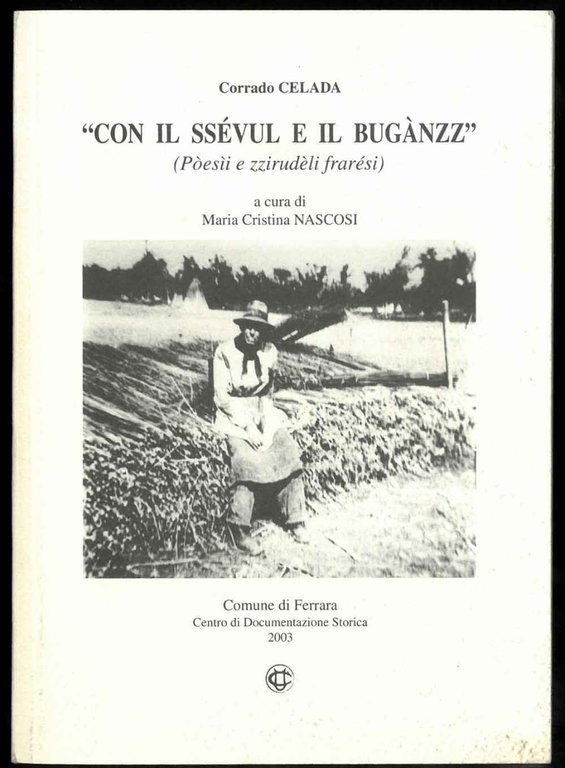 "Con il ssévul e il bugànzz" (Pòesìi e zzirudèli frarési). …