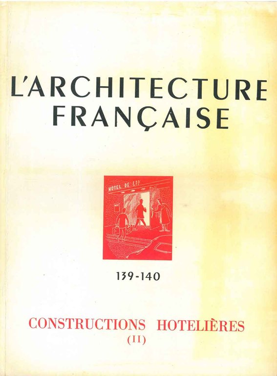 Constructions hotelières (II); Numero Spécial L'architecture française. Architecture-urbanisme-décoration. N° 139-140, …