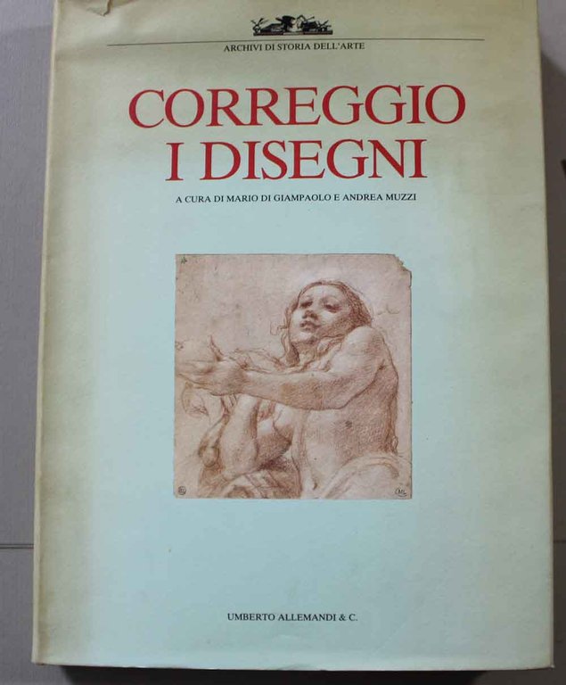 Correggio. I disegni. Presentazione di Federico Zeri