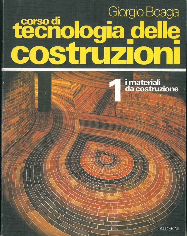 Corso di tecnologia delle costruzioni. 1: i materiali da costruzione