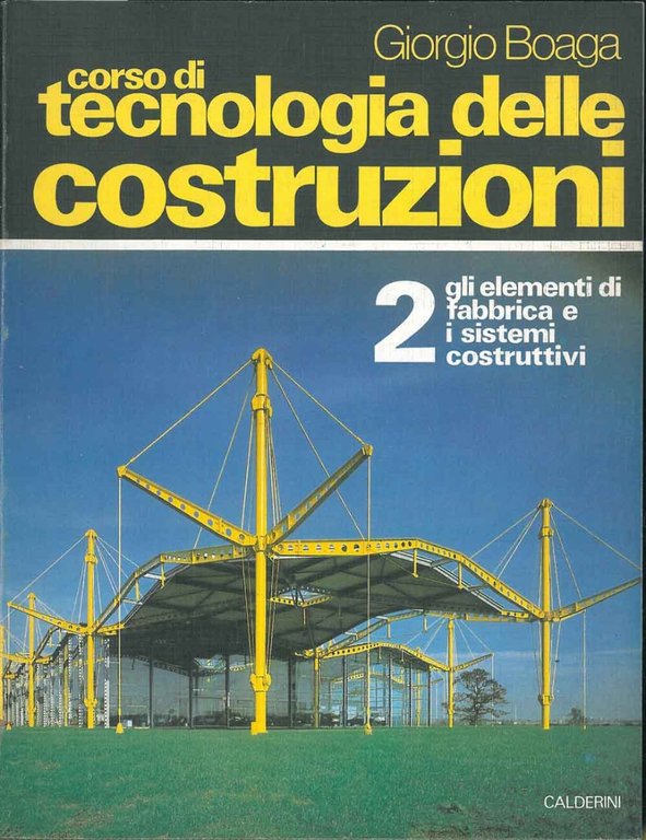 Corso di tecnologia delle costruzioni. 2: Gli elementi di fabbrica …