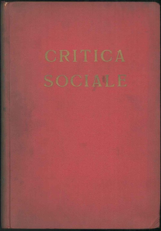 Critica sociale. Rivista quindicinale del socialismo. Anni XXXVII e XXXVIII …