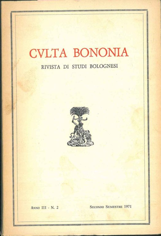 Culta Bononia. Rivista di studi bolognesi. Anno III, N 2, …