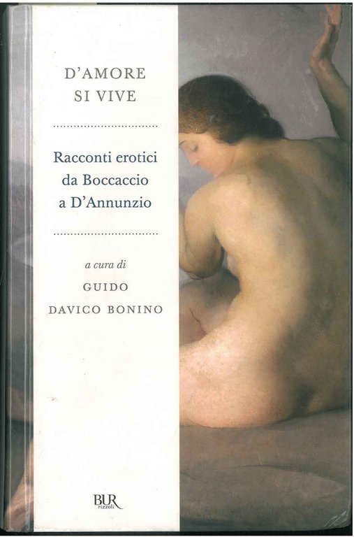 D'amore si vive. Racconti erotici da Boccaccio a D'Annunzio