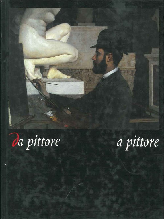 Da Pittore a pittore. Raccolta di ritratti e autoritratti della …