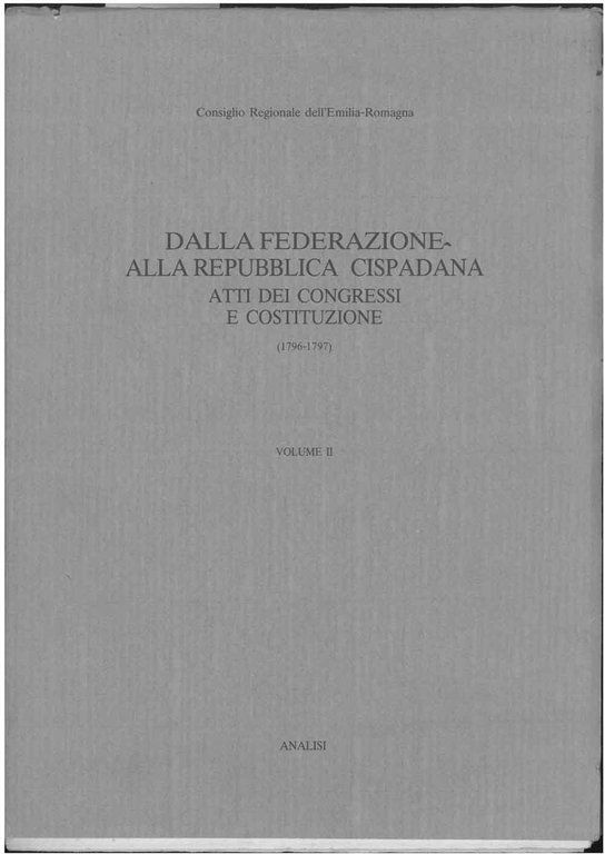 Dalla Dalla federazione alla Repubblica Cispadana. Atti dei congressi e …