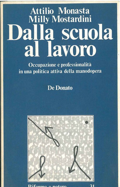 Dalla scuola al lavoro. Occupazione e professionalità in una politica …