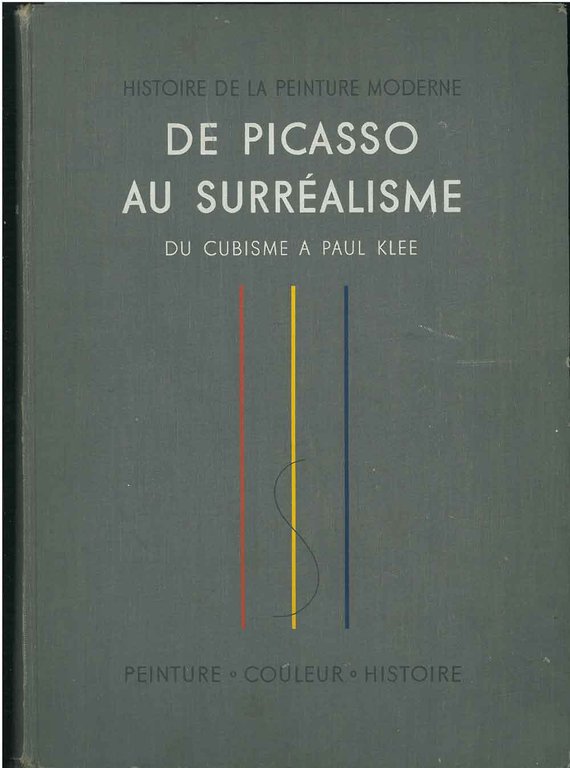 De Picasso au surréalisme. Du cubisme a Paul Klee. Histoire …