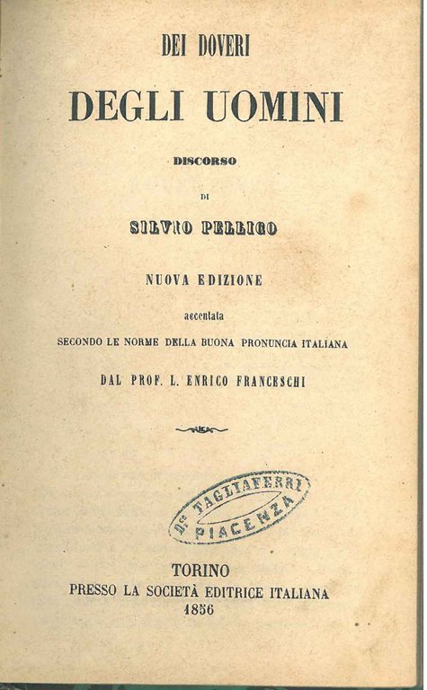 Dei doveri degli uomini discorso di Silvio Pellico. Nuova edizione …