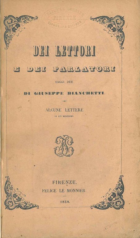 Dei lettori e dei parlatori. Saggi due di Giuseppe Bianchetti. …