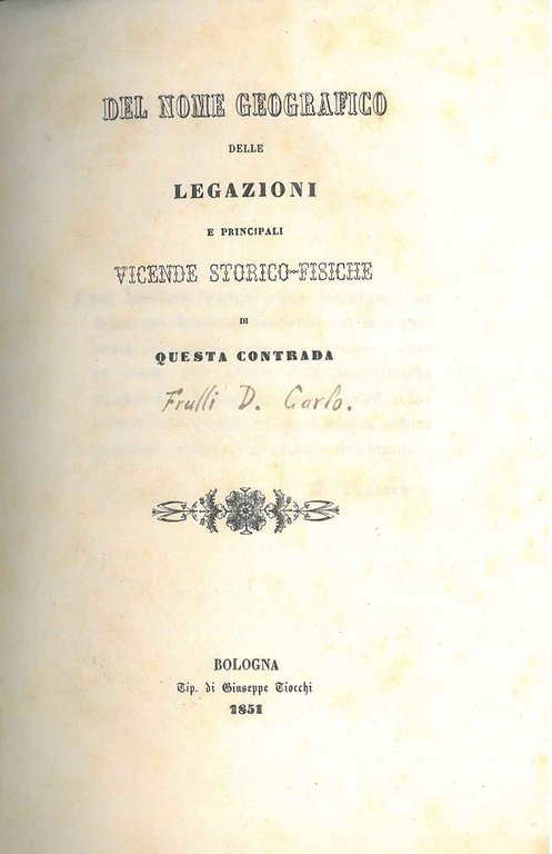 Del nome geografico delle legazioni e principali vicende storico-fisiche di …