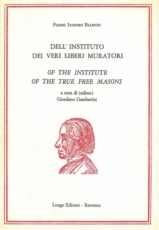 Dell'instituto dei veri liberi muratori. A cura di G. Bamberini