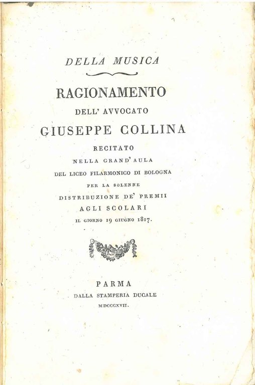 Della Musica. Ragionamento. recitato nella grand' aula del liceo Filarmonico …