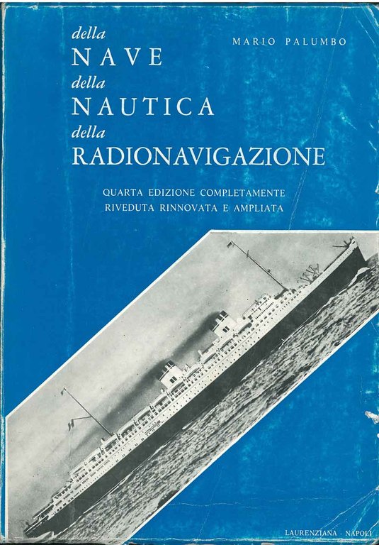 Della nave, della nautica, della radionavigazione per gli studenti nautici. …