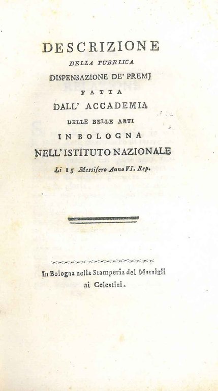 Descrizione della pubblica dispensazione de' premj fatta dall'Accademia delle Belle …