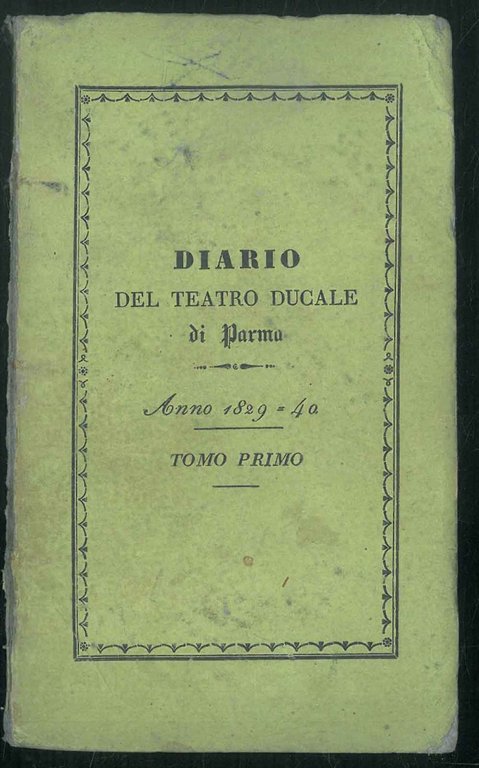 Diario del teatro ducale di Parma dal 1829 a tutto …
