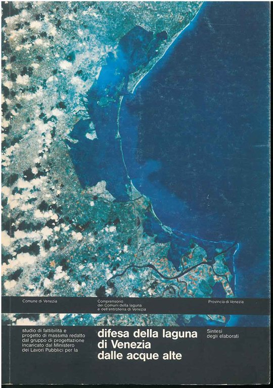 Difesa della laguna di Venezia dalle acque alte. Studio di …