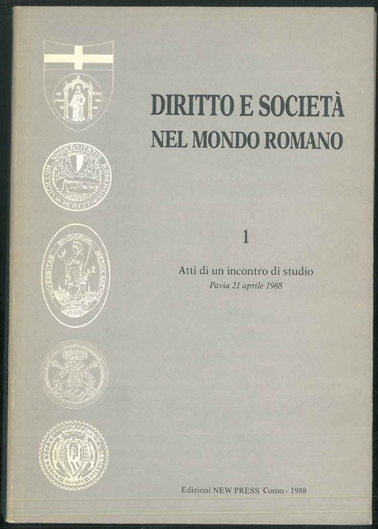 Diritto e società nel mondo romano. Atti di un incontro …