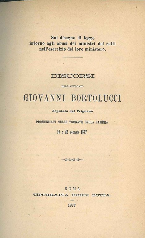 Discorsi dell'avvocato Giovanni Bortolucci deputato del Frignano pronunciati nelle tornate …