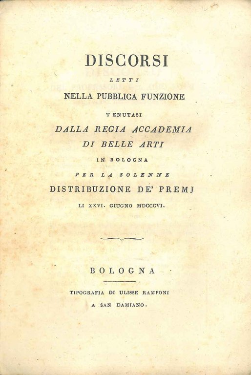 Discorsi letti nella pubblica funzione tenutasi dalla Regia Accademia di …