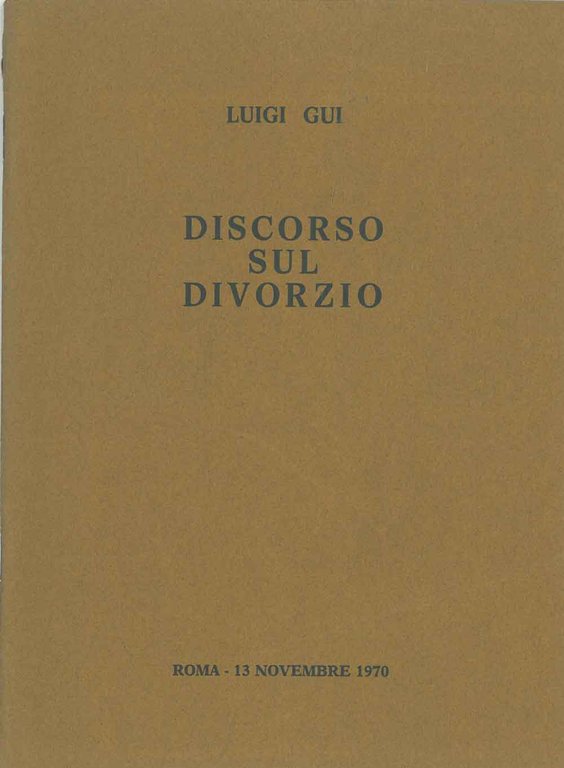 Discorso sul divorzio. (Intervento alla Camera dei Deputati). Roma 13 …