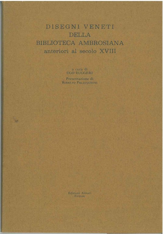 Disegni veneti della biblioteca ambrosiana anteriori al secolo XVII. Presentazione …