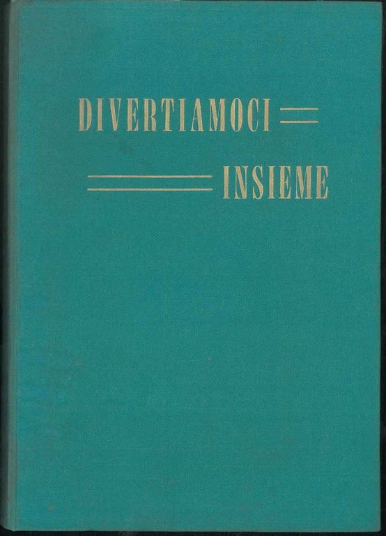 Divertiamoci insieme.