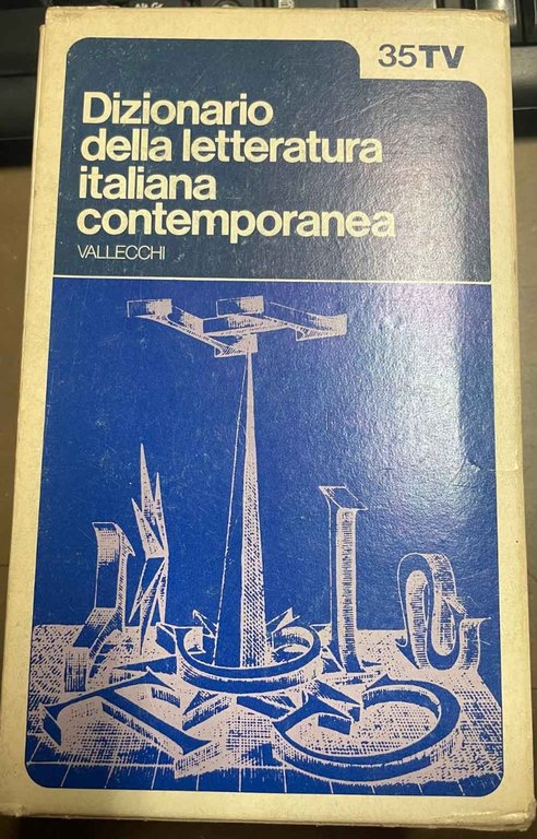 Dizionario della letteratura italiana contemporanea. 1 - Movimenti letterari, Scrittori; …