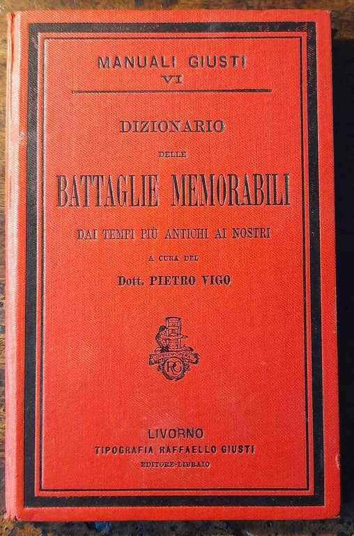 Dizionario delle battaglie memorabili dai temi più antichi ai nostri
