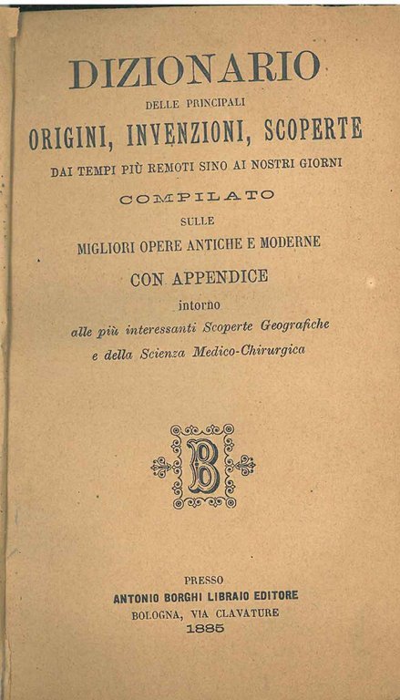 Dizionario delle principali origini, invenzioni, scoperte dai tempi più remoti …