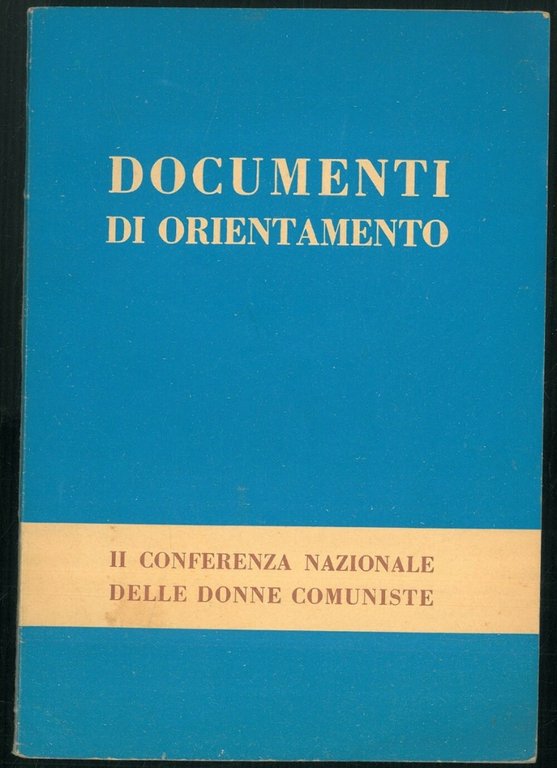 Documenti di orientamento. II conferenza nazionale delle donne comuniste