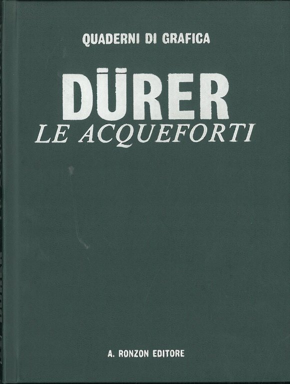 Dürer. Le acqueforti