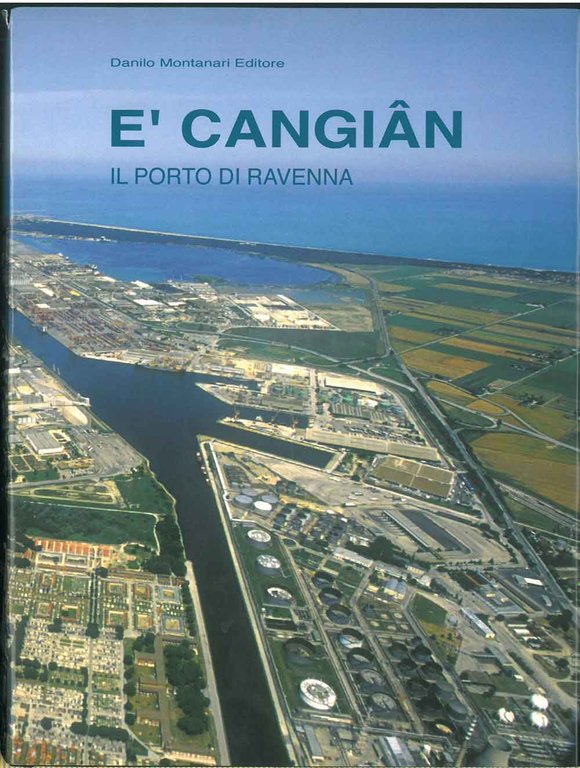 E' Cangian. Il porto di Ravenna. Ricerche fotografiche di Gian …