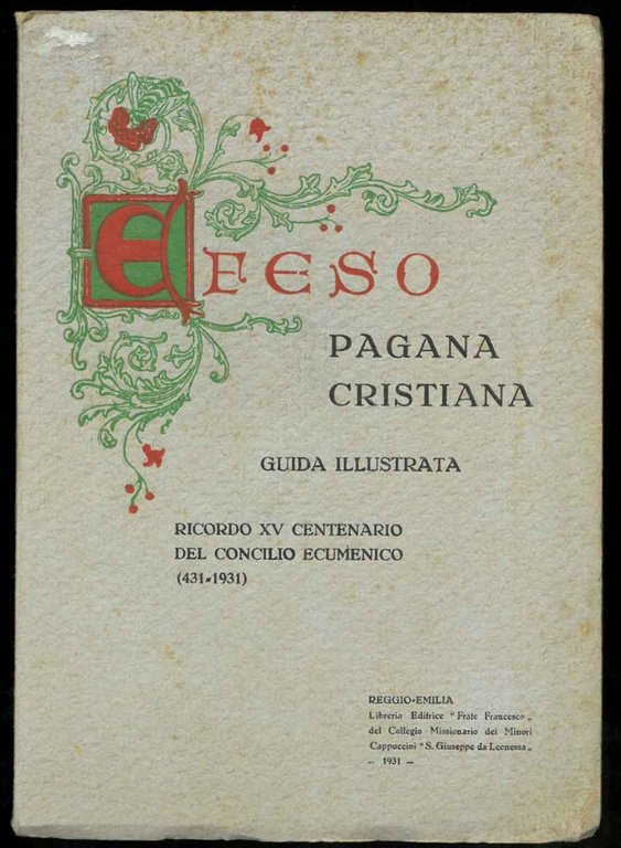 Efeso Pagana - Cristiana. Guida illustrata. Ricordo XV centenario del …