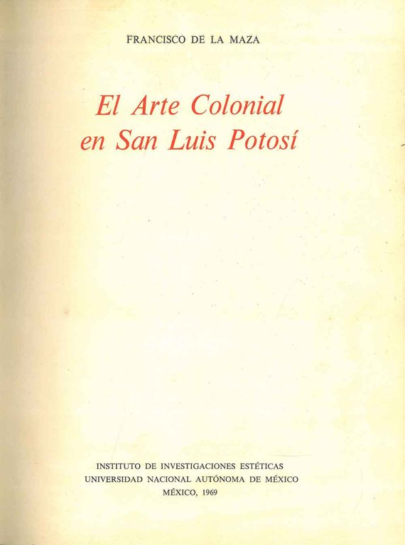 El Arte Colonial en San Luis Potosi
