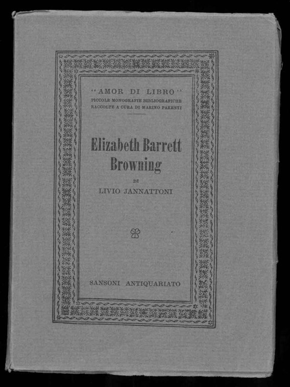 Elizabeth Barrett Browning. Con un saggio di bibliografia italiana.