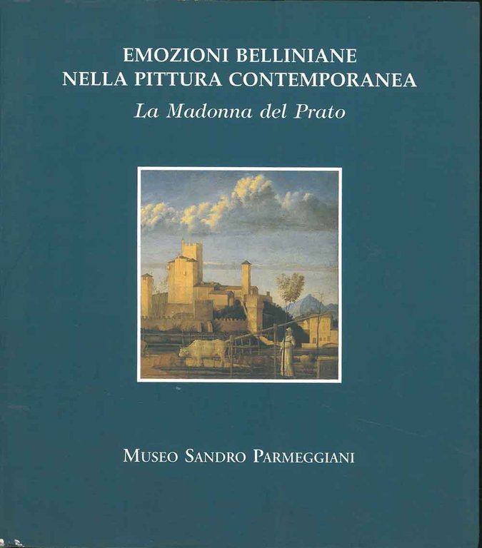 Emozioni belliniane nella pittura contemporanea. La Madonna del Prato