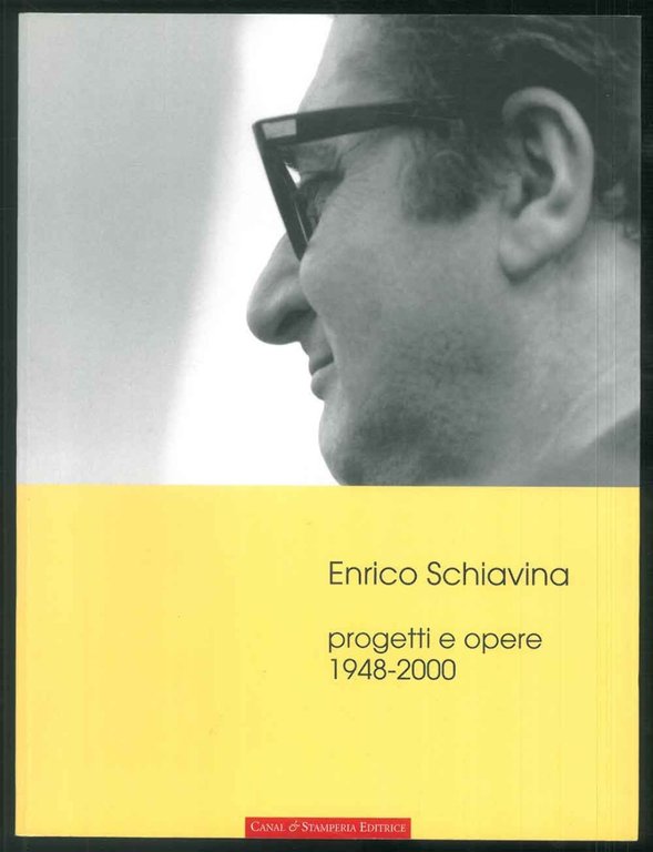 Enrico Schiavina. Progetti e opere. 1948-2000.