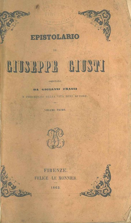 Epistolario di Giuseppe Giusti ordinato da Giovanni Frassi e preceduto …