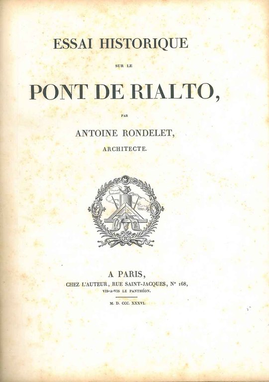 Essai historique sur le pont de Rialto par Antoine Rondelet …