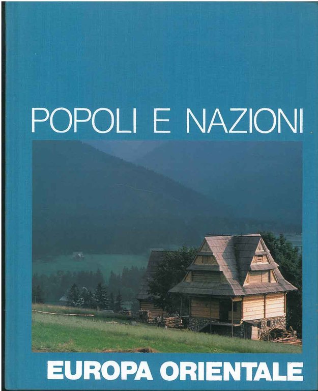 Europa Orientale. Popoli e nazioni. A cura dei redattori delle …