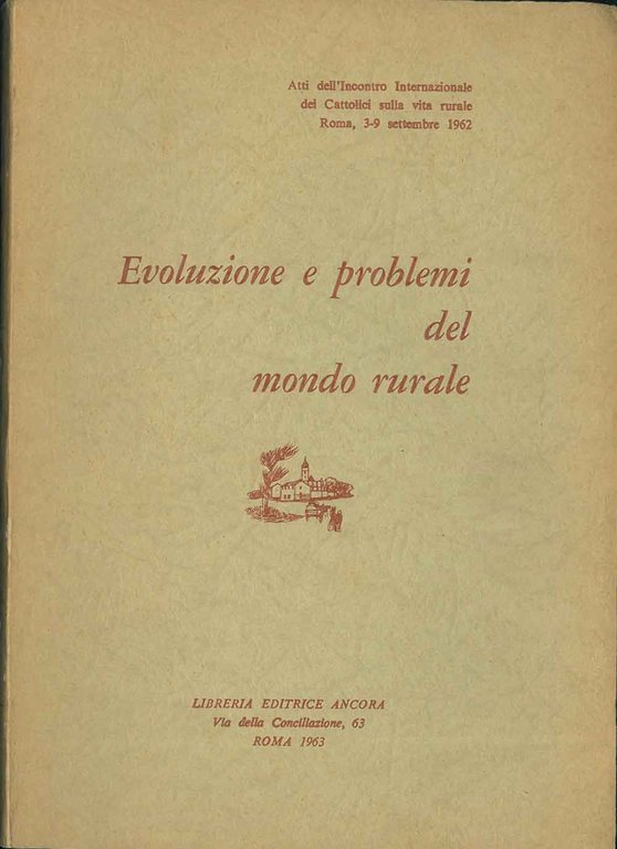 Evoluzione e problemi del mondo rurale. Atti dell'Incontro internazionale dei …