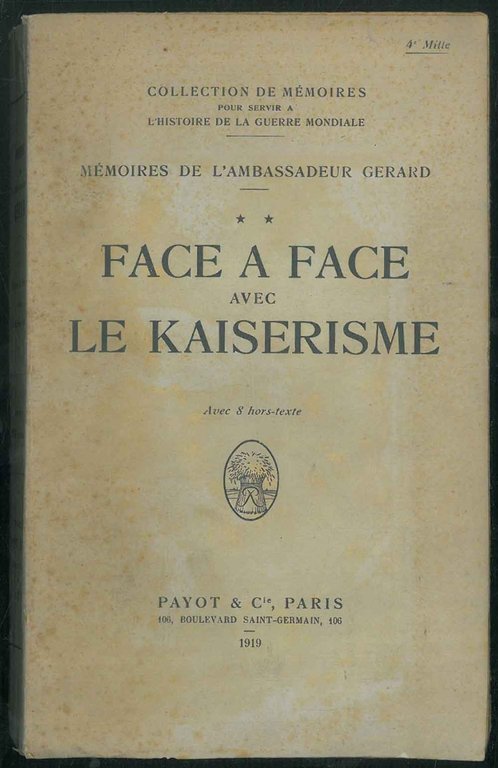 Face a face avec le Kaiserisme: mémoires de l'ambassadeur Gerard