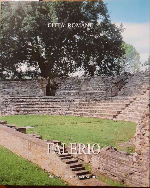 Falerio. Città romane 5. A cura di Lorenzo Quilici e …