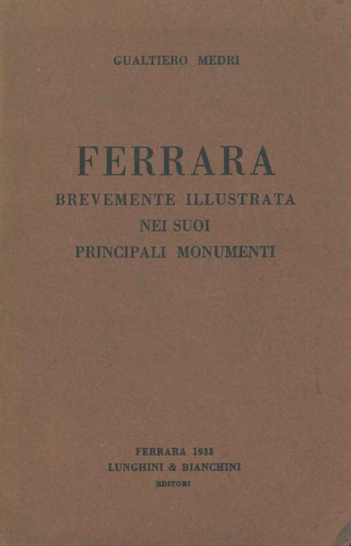 Ferrara brevemente illustrata nei suoi principali monumenti