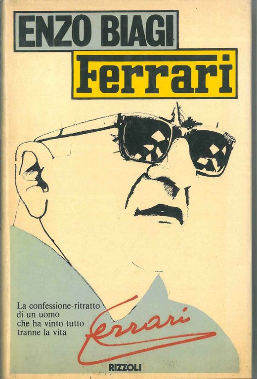 Ferrari. La confessione-ritratto di un uomo che ha vinto tutto …