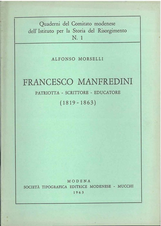Francesco Manfredini. Patriotta - Scrittore - Educatore (1819 - 1863)