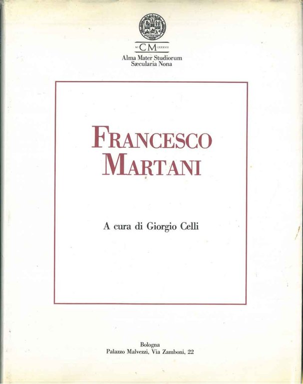 Francesco Martani. Catalogo mostra: Bologna, Palazzo Malvezzi, 1988 Introduzione di …